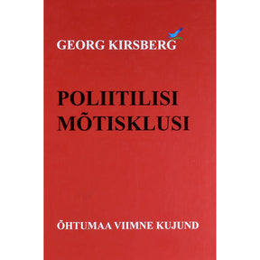 Georg Kirsberg Poliitilisi mõtisklusi. Õhtumaa viimne kujund