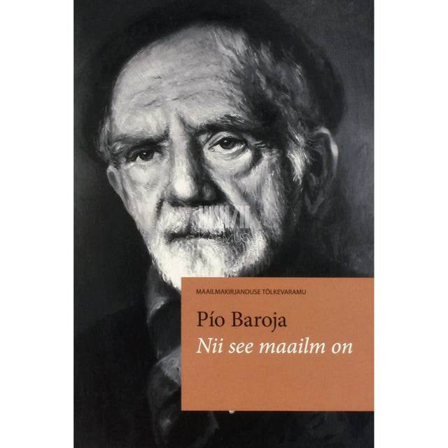 Pío Baroja - Nii see maailm on
