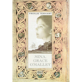 Franjo Terhart Mina, Grace O'Malley. Iiri naispiraadi seiklusrikas elukäik