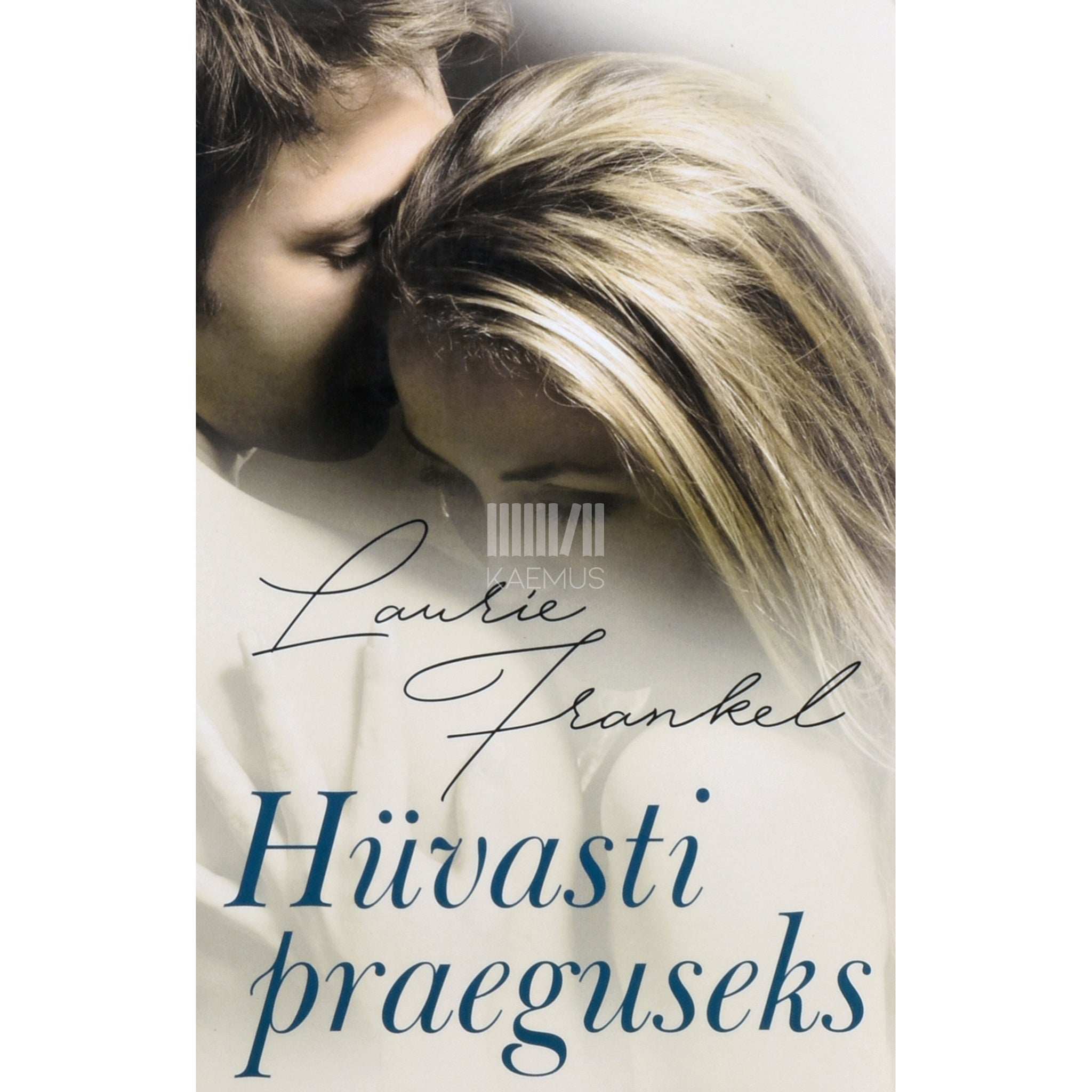 Laurie Frankel Hüvasti praeguseks