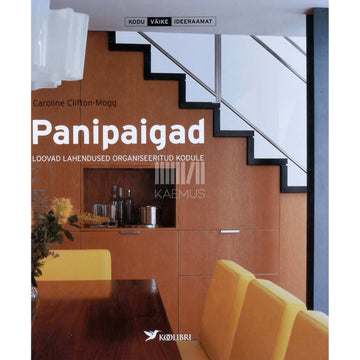 Caroline Clifton-Mogg - Panipaigad. Loovad lahendused organiseeritud kodule