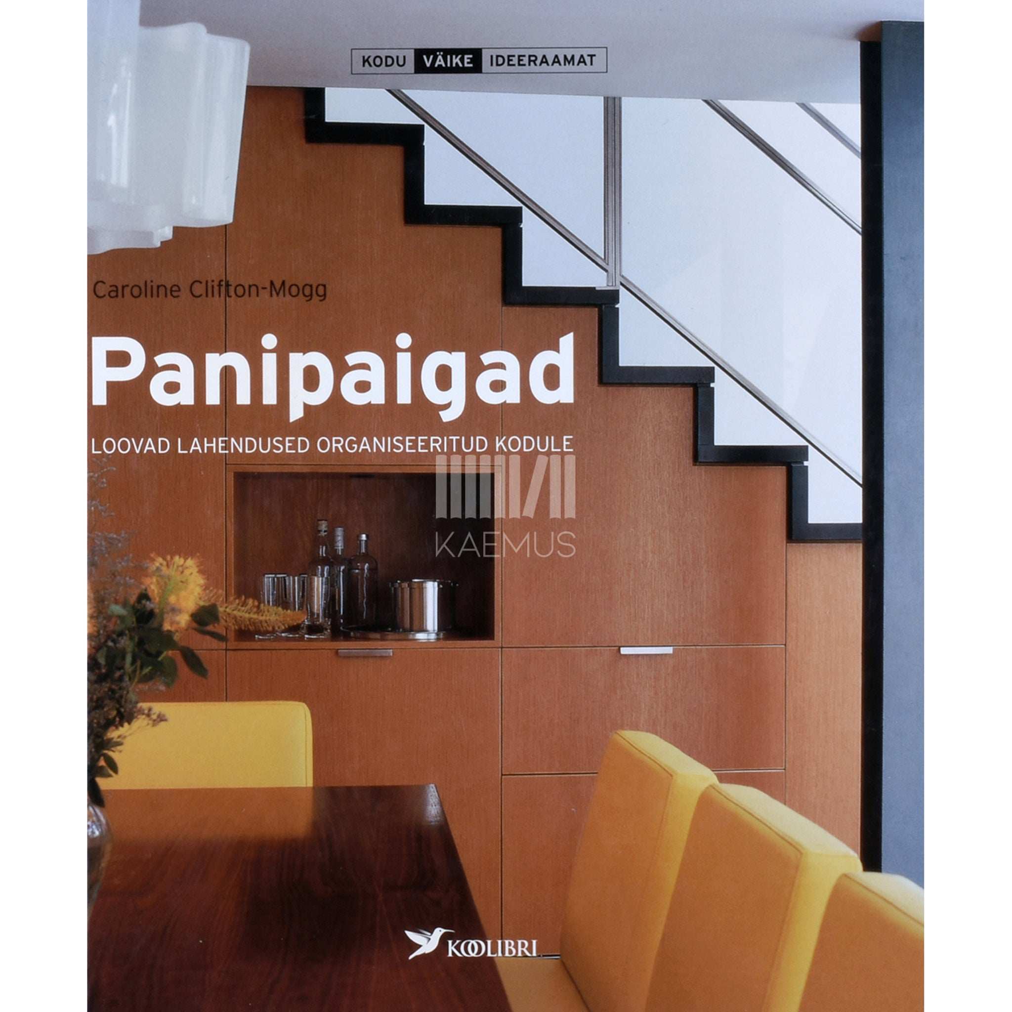 Caroline Clifton-Mogg Panipaigad. Loovad lahendused organiseeritud kodule