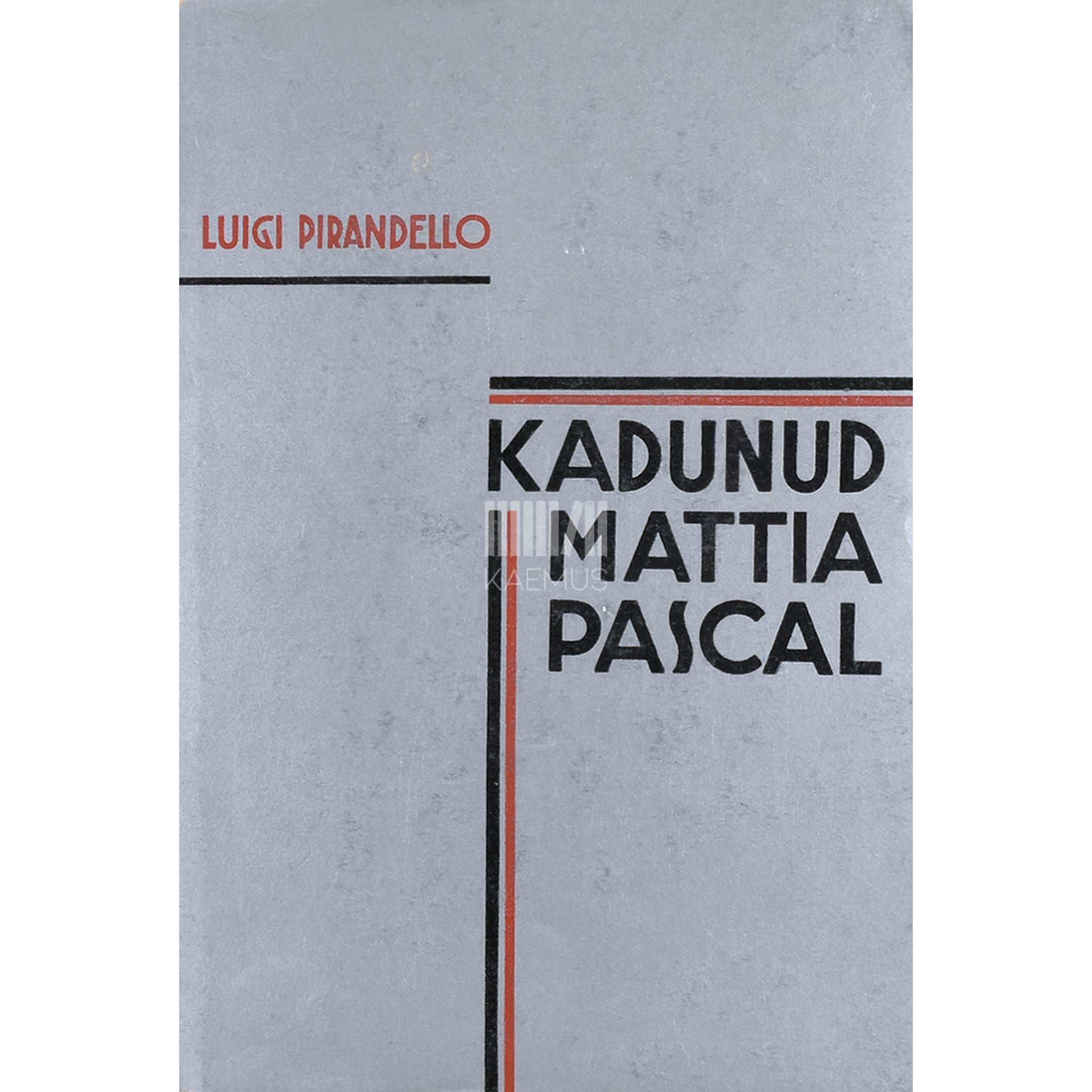 Luigi Pirandello Kadunud Mattia Pascal