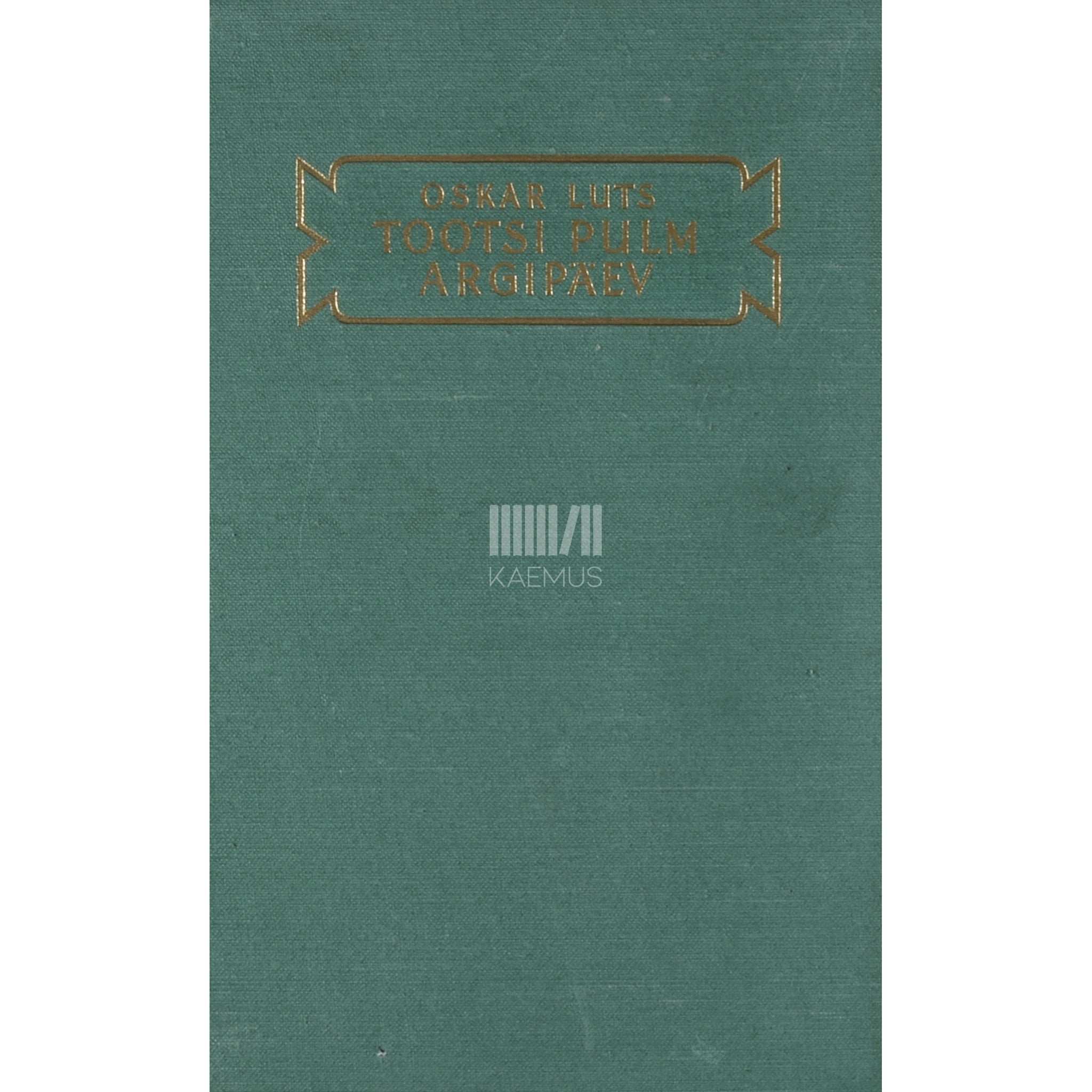 Oskar Luts Tootsi pulm. Argipäev