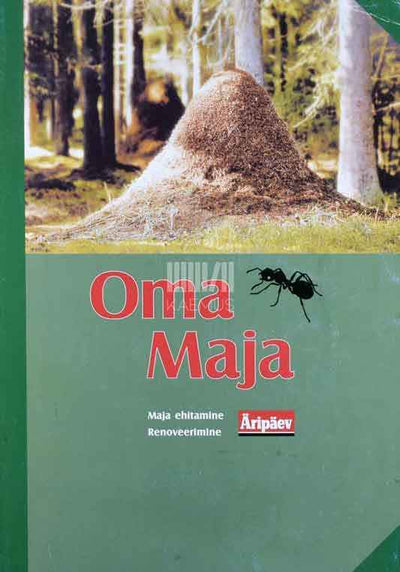 Oma maja. Maja ehitamine. Renoveerimine 1. osa - Kaemus