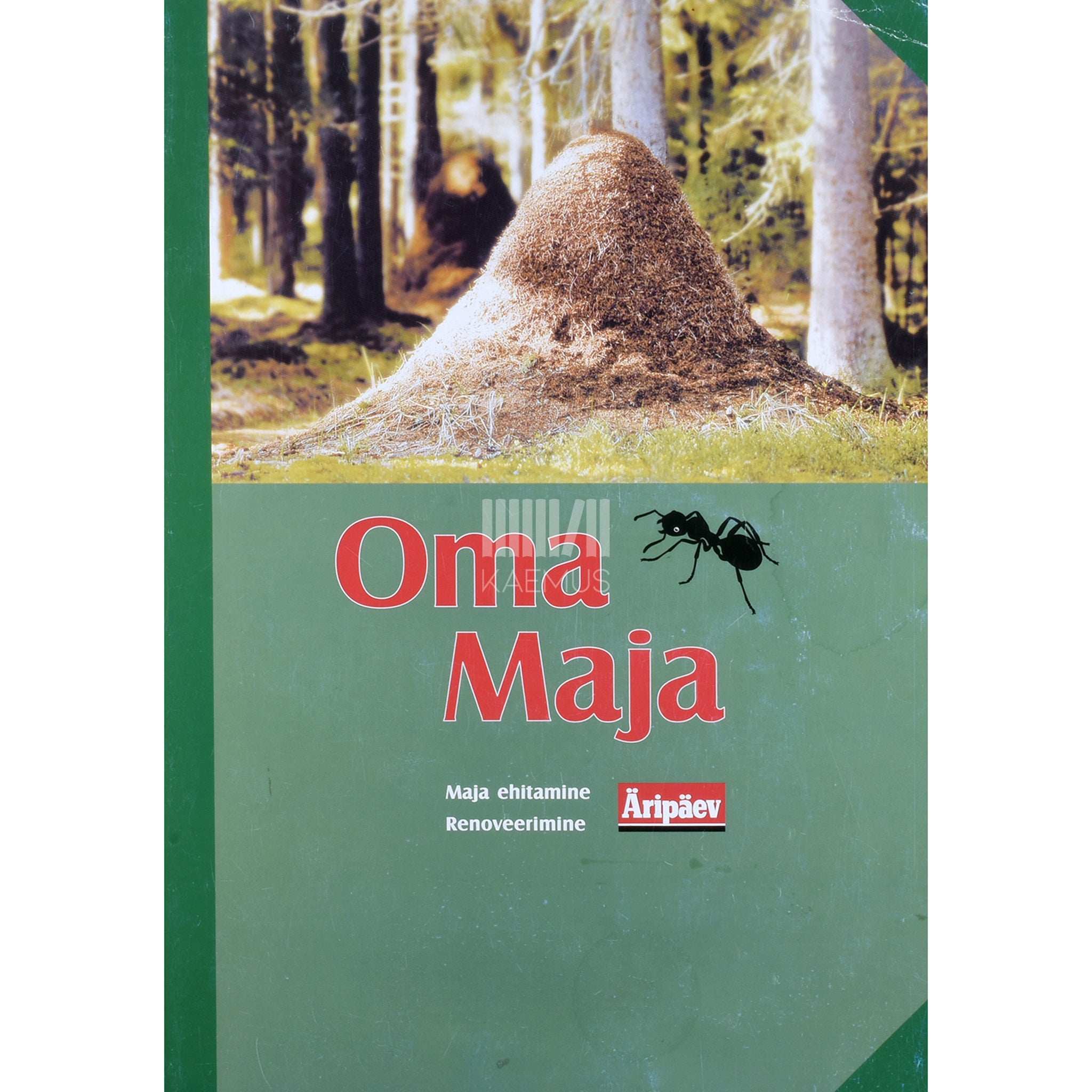 ... Oma maja. Maja ehitamine. Renoveerimine 1. osa