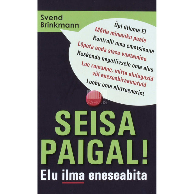 Svend Brinkmann - Seisa paigal! Elu ilma eneseabita