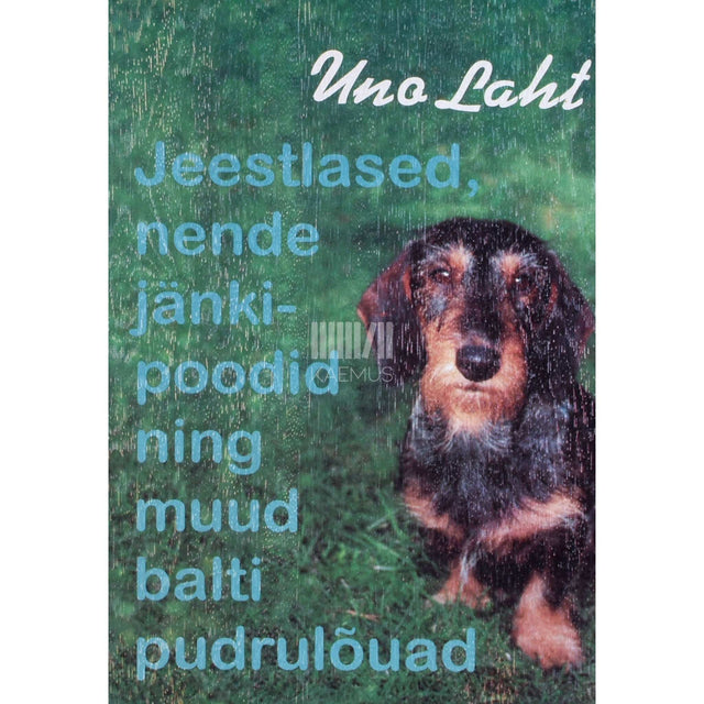 Uno Laht - Jeestlased, nende jänkipoodid ning muud Balti pudrulõuad...
