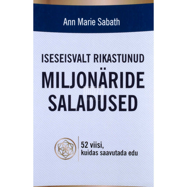 Ann Marie Sabath - Iseseisvalt rikastunud miljonäride saladused