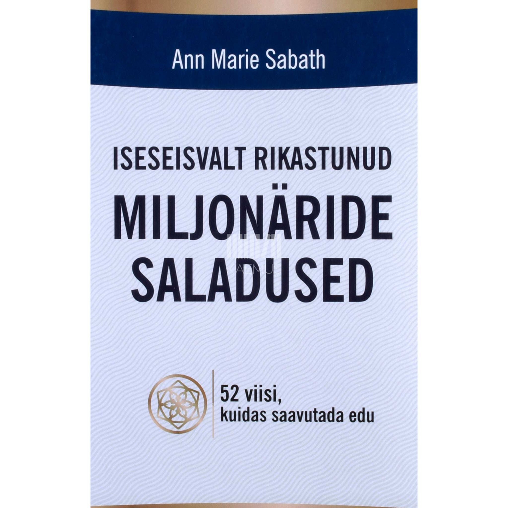 Ann Marie Sabath - Iseseisvalt rikastunud miljonäride saladused