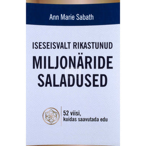 Ann Marie Sabath Iseseisvalt rikastunud miljonäride saladused