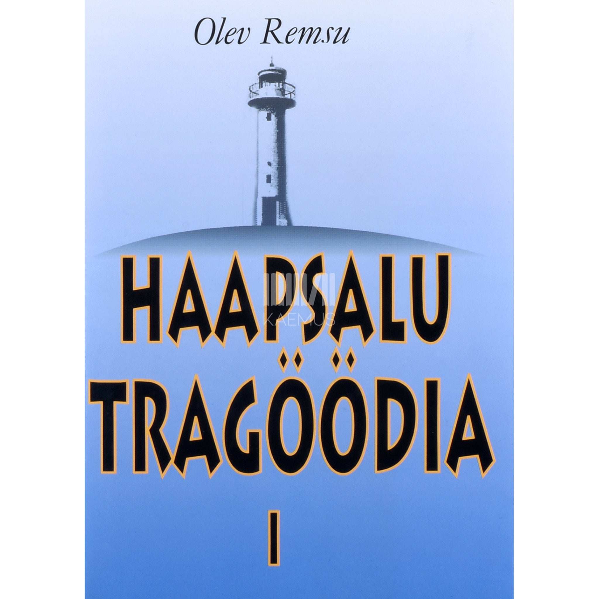 Olev Remsu Haapsalu tragöödia. Erik Norrmani päevik 1. osa