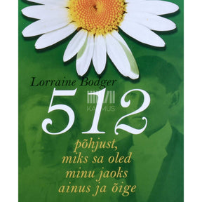 Lorraine Bodger 512 põhjust, miks sa oled minu jaoks ainus ja õige