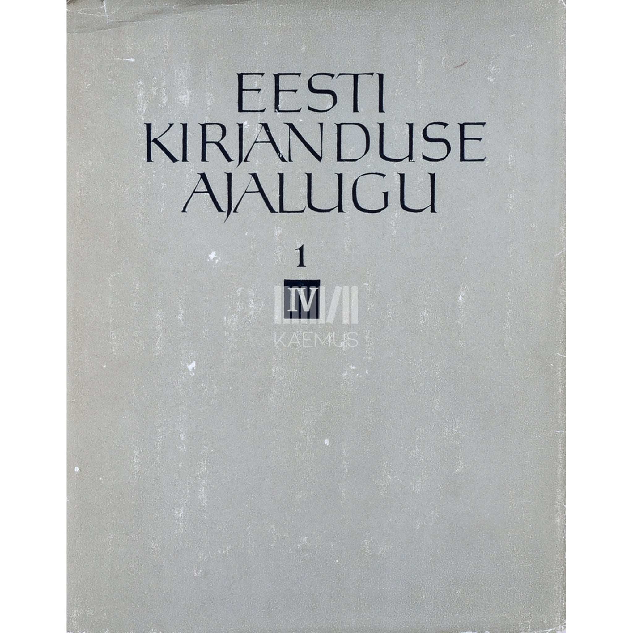 ... Eesti kirjanduse ajalugu 4. köide 1. osa. Aastad 1917-1929