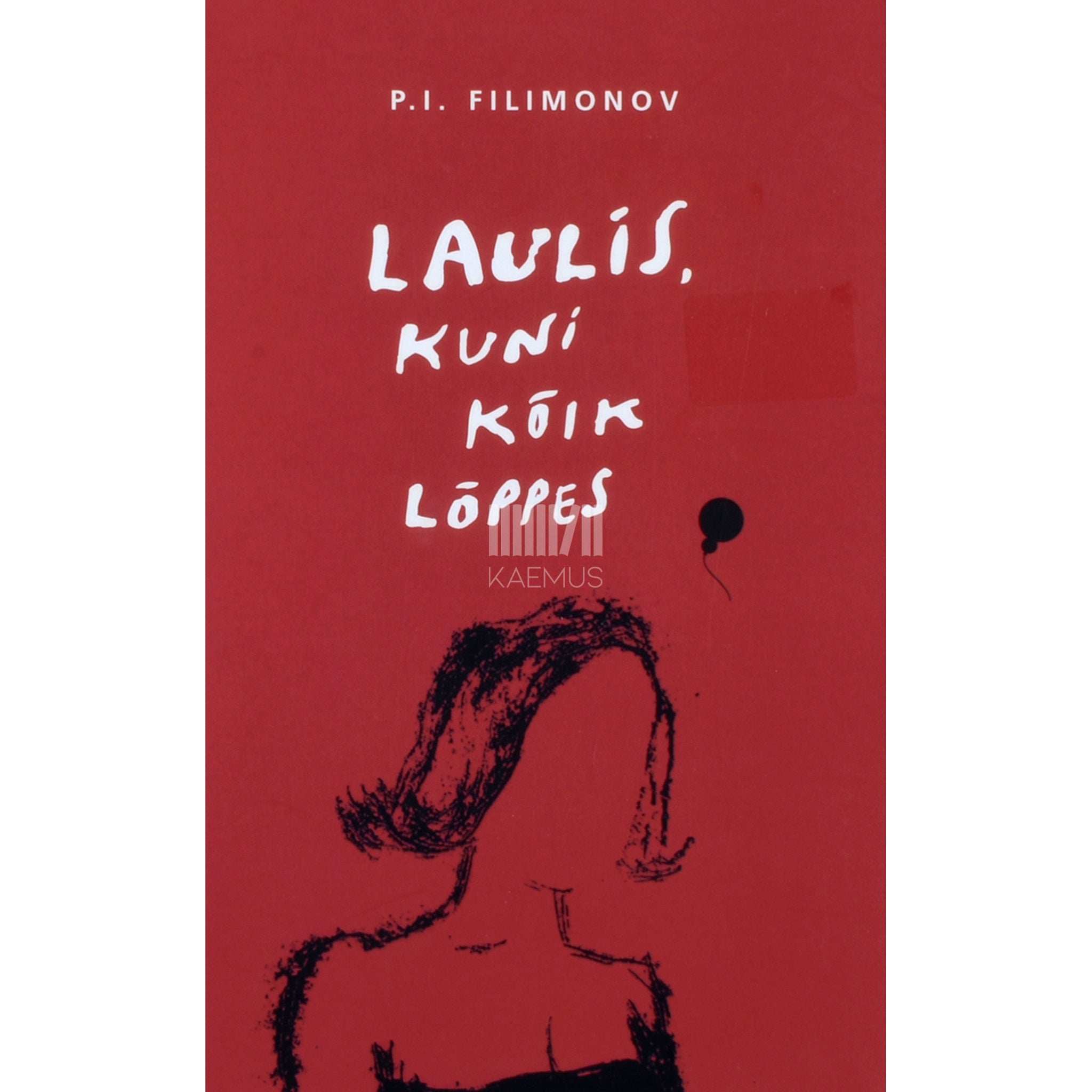 P. I. Filimonov Laulis, kuni kõik lõppes