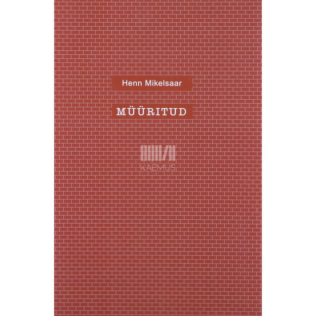 Henn Mikelsaar - Müüritud