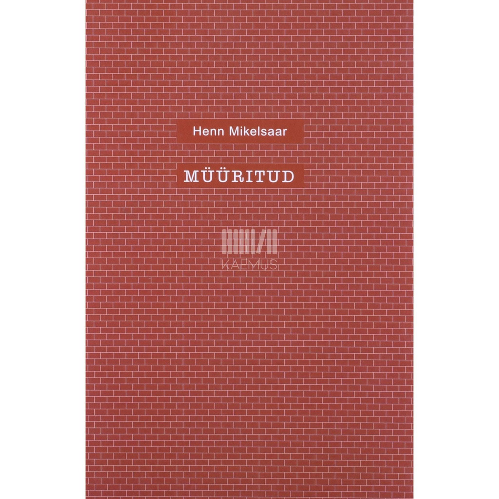 Henn Mikelsaar - Müüritud