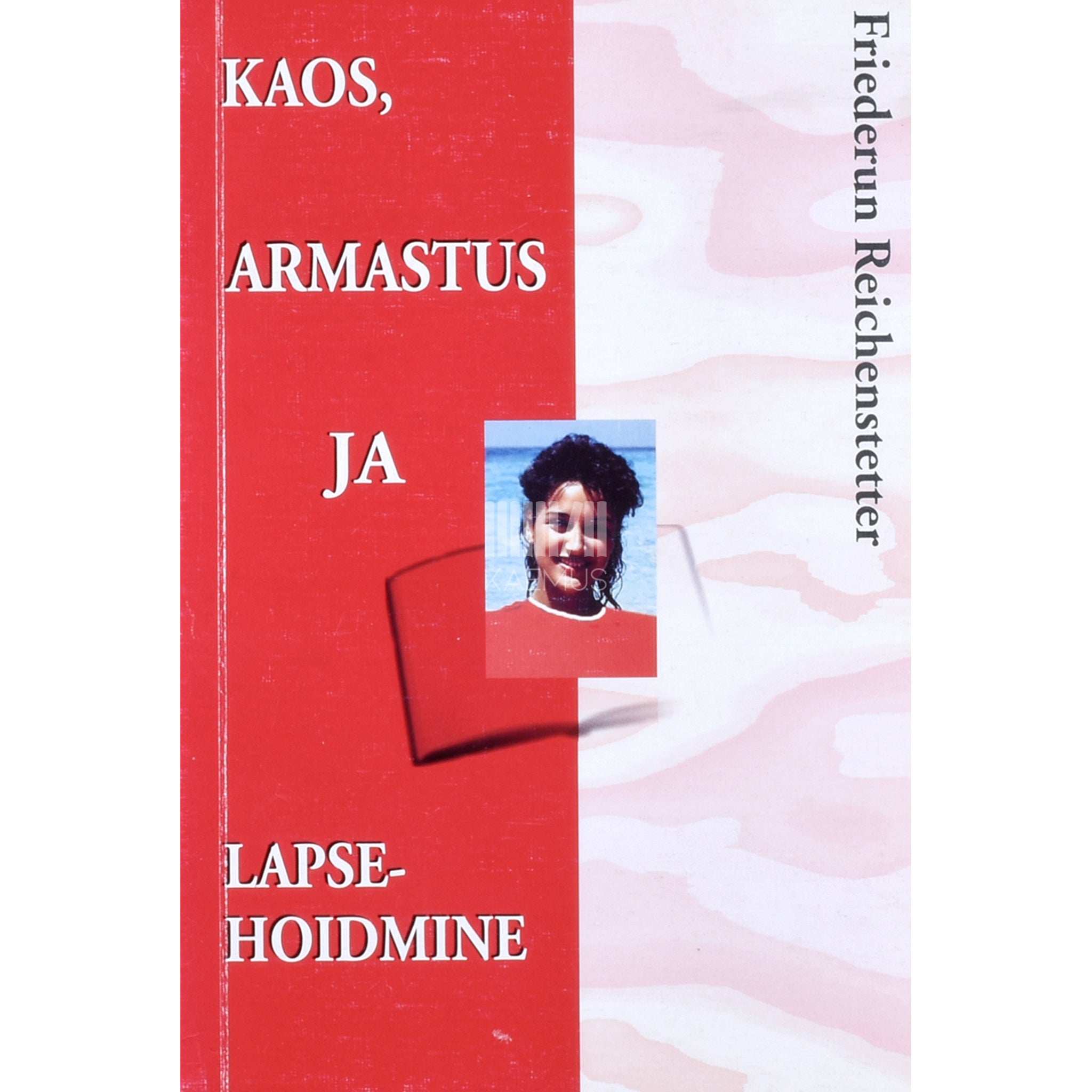 Friederun Reichenstetter Kaos, armastus ja lapsehoidmine