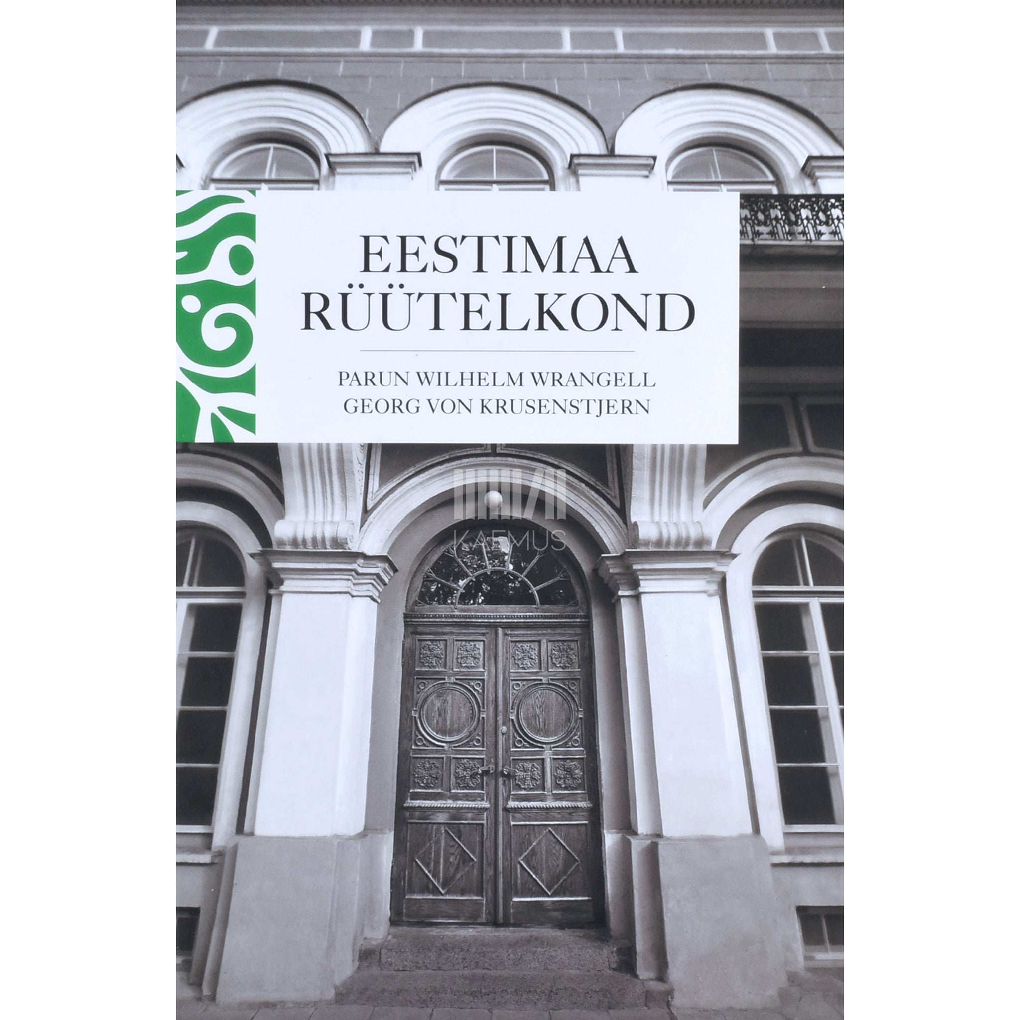 Wilhelm von Wrangell, Georg von Krusenstjern Eestimaa rüütelkond. Rüütelkonna peamehed ja maanõunikud