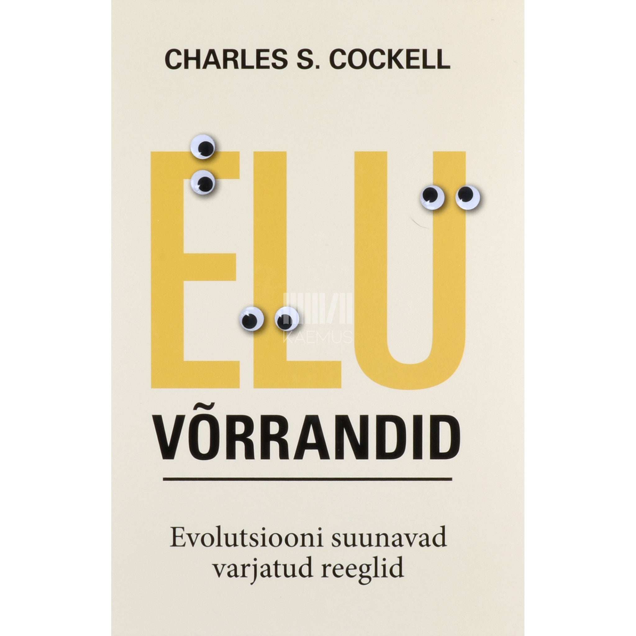 Charles S. Cockell Elu võrrandid. Evolutsiooni suunavad varjatud reeglid