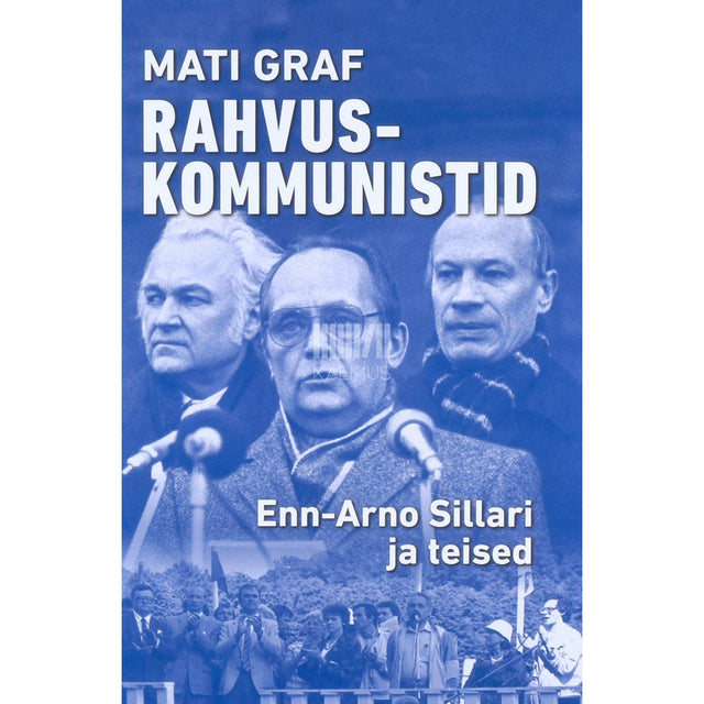 Mati Graf - Rahvuskommunistid. Enn-Arno Sillari ja teised
