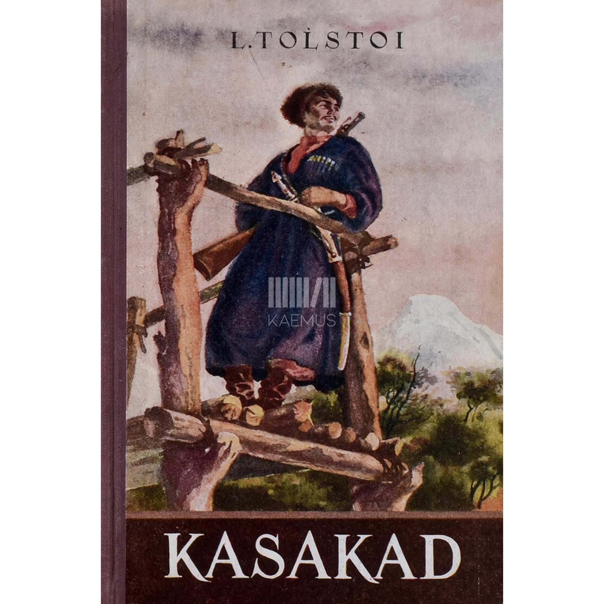 Lev Tolstoi Kasakad. Kaukaasia jutustus