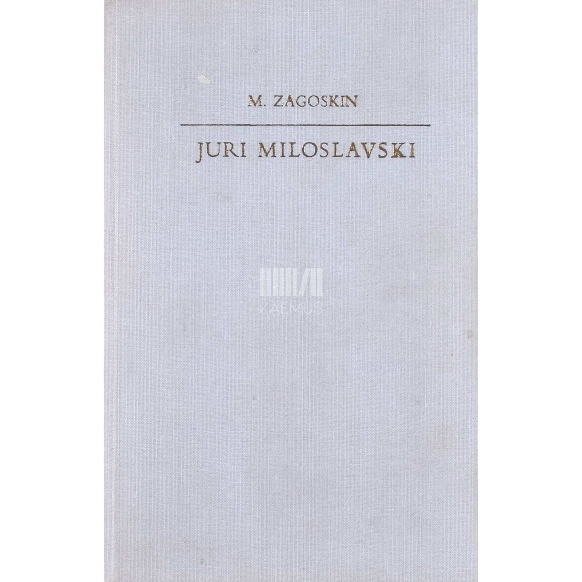 Mihhail Zagoskin - Juri Miloslavski. Venelased 1612. aastal