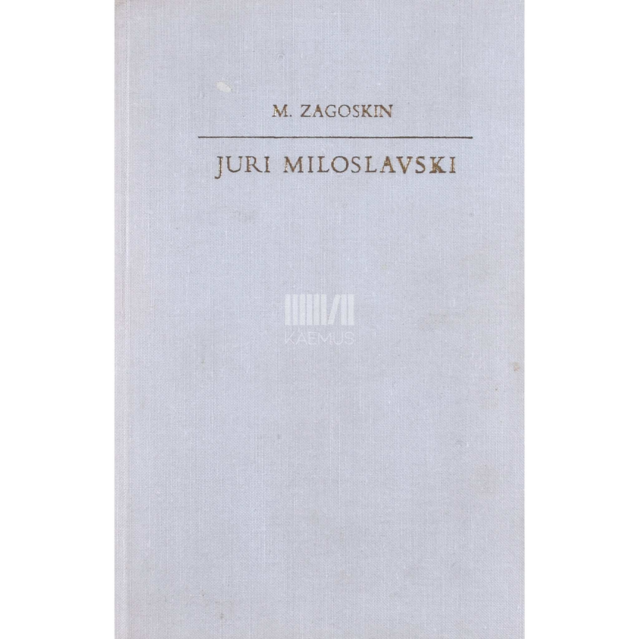 Mihhail Zagoskin Juri Miloslavski. Venelased 1612. aastal