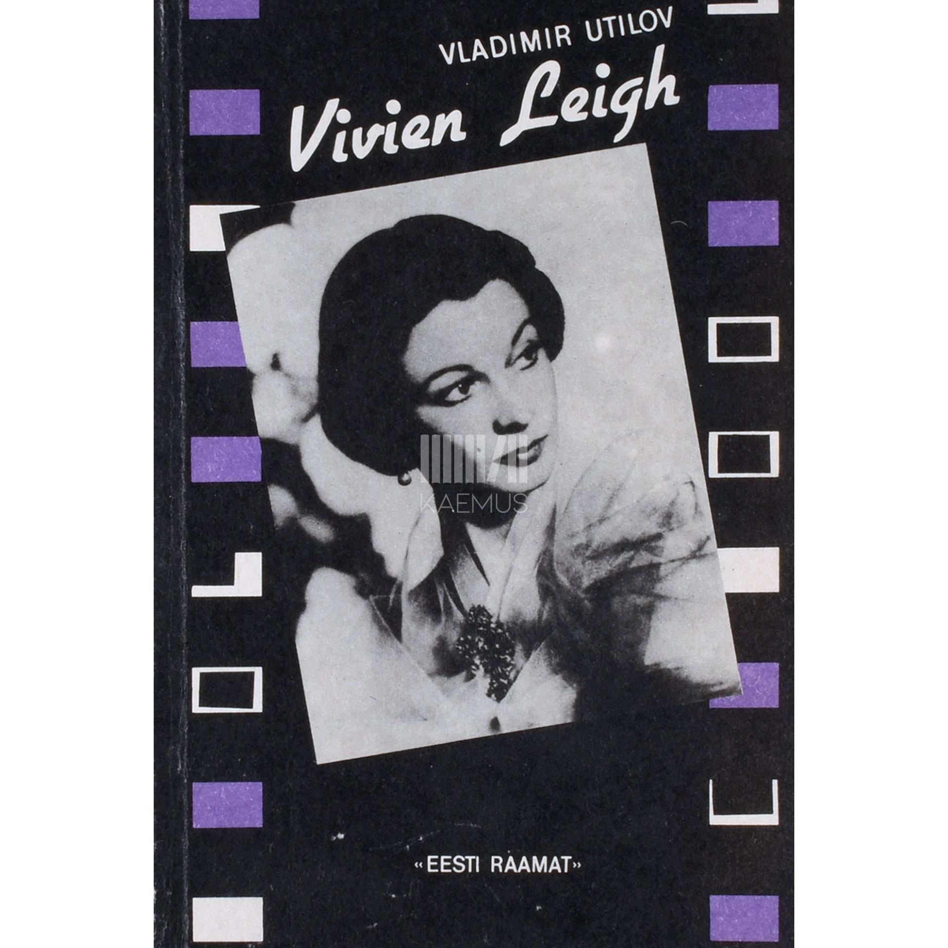 Vladimir Utilov - Vivien Leigh. Inglise filmi- ja teatrinäitleja