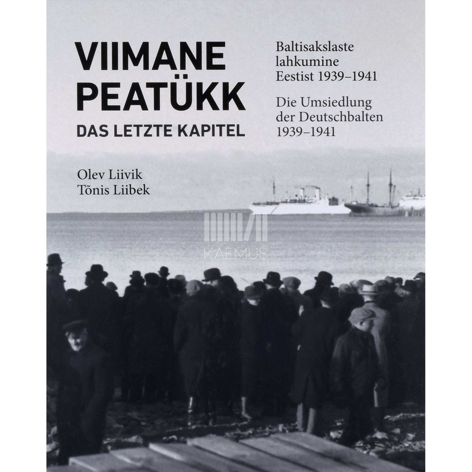... - Viimane peatükk. Baltisakslaste lahkumine Eestist 1939-1941