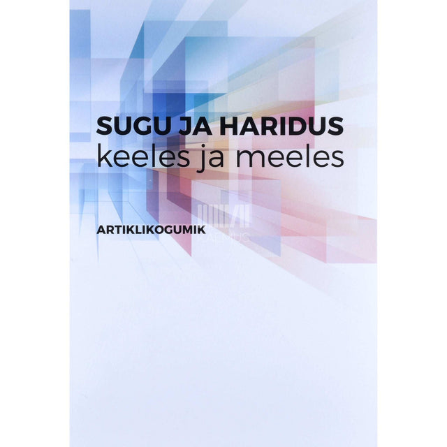 ... - Sugu ja haridus keeles ja meeles
