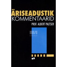 ... Äriseadustik. Professor Albert Paltseri kommentaarid