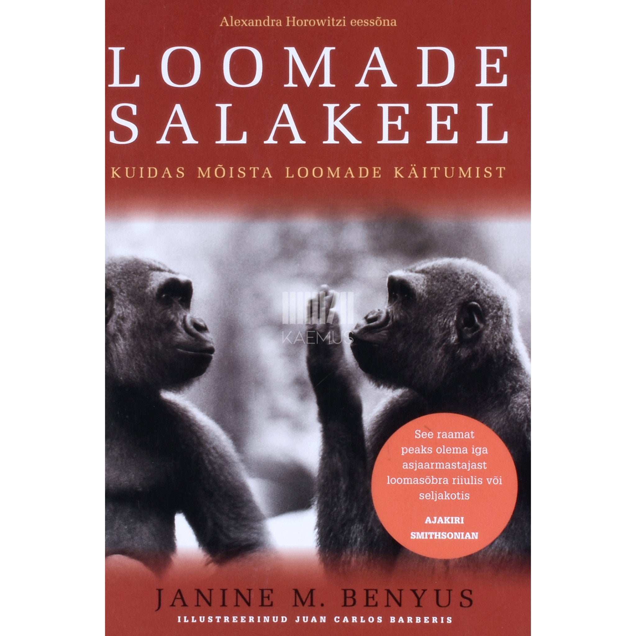 Janine M. Benyus Loomade salakeel. Kuidas mõista loomade käitumist