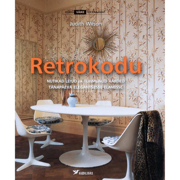 Judith Wilson - Retrokodu. Nutikad leiud ja tuhmunud aarded …