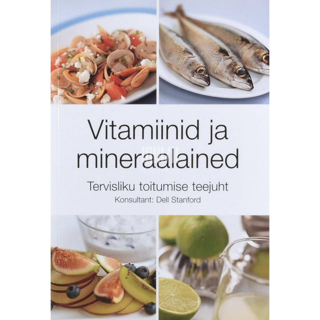Jody Vassallo - Vitamiinid ja mineraalained. Tervisliku toitumise teejuht