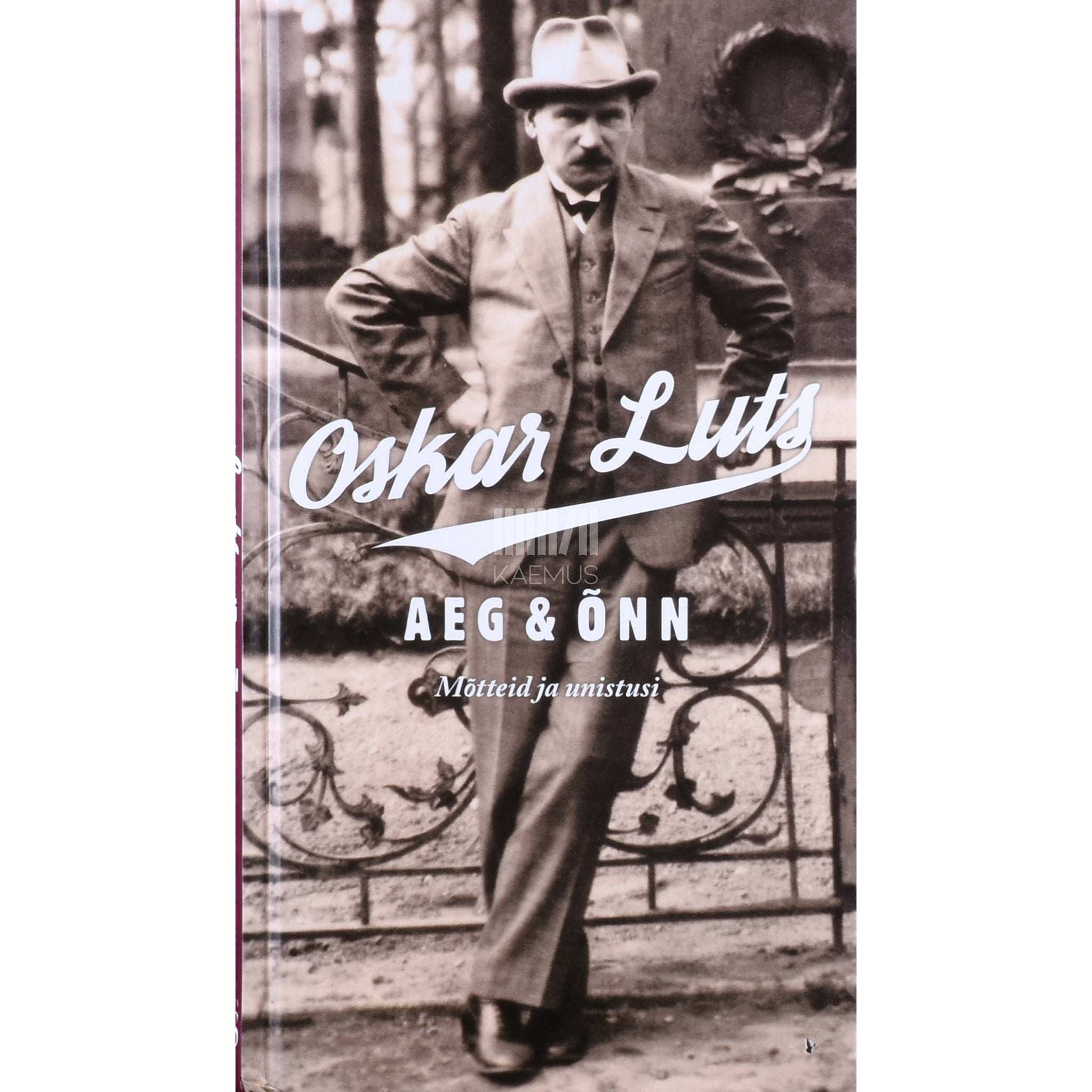 Oskar Luts Aeg & õnn. Mõtteid ja unistusi. Kaks näidendit