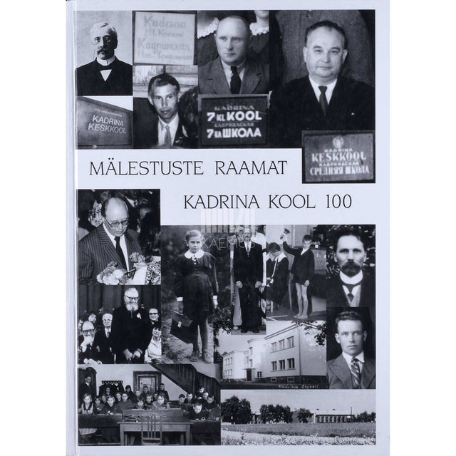 ... - Mälestuste raamat. Kadrina kool 100