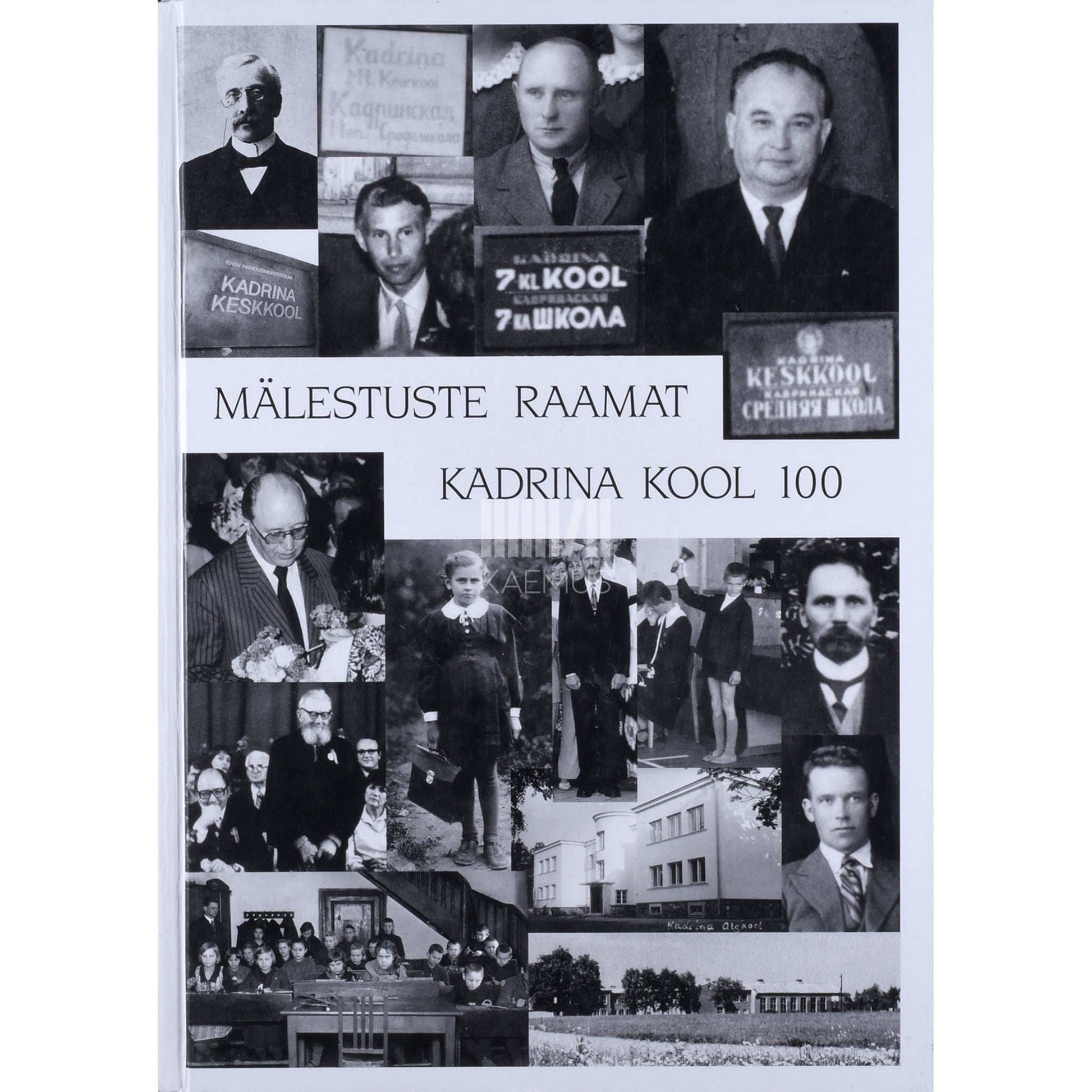 ... - Mälestuste raamat. Kadrina kool 100
