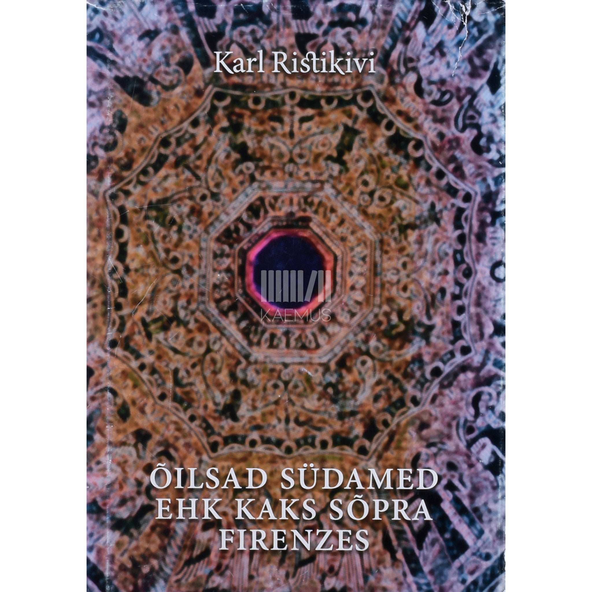 Karl Ristikivi Õilsad südamed ehk Kaks sõpra Firenzes