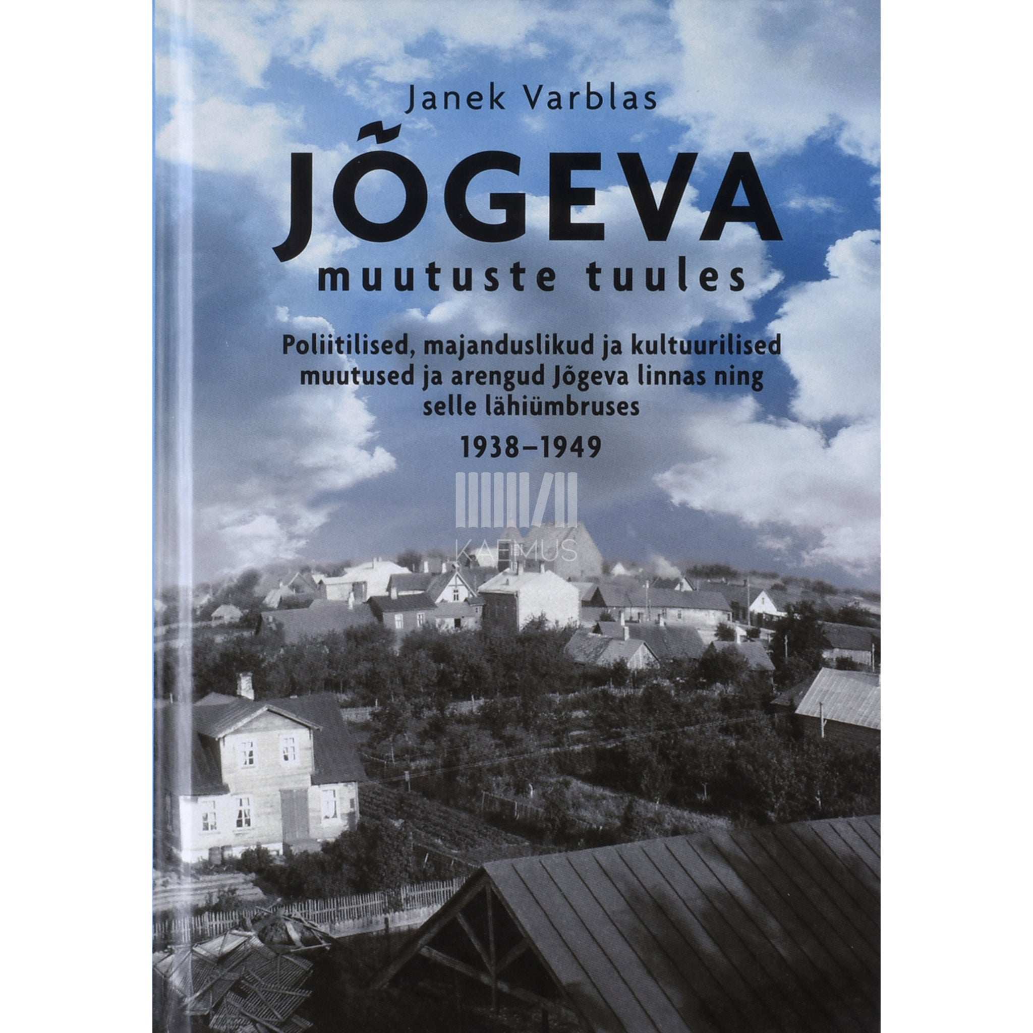 Janek Varblas Jõgeva muutuste tuules