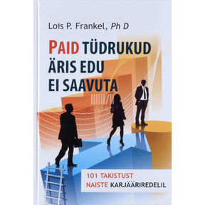 Lois P. Frankel Paid tüdrukud äris edu ei saavuta