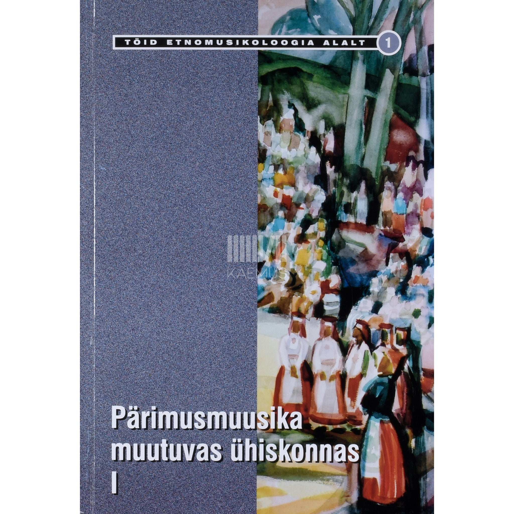 ... Pärimusmuusika muutuvas ühiskonnas 1. osa