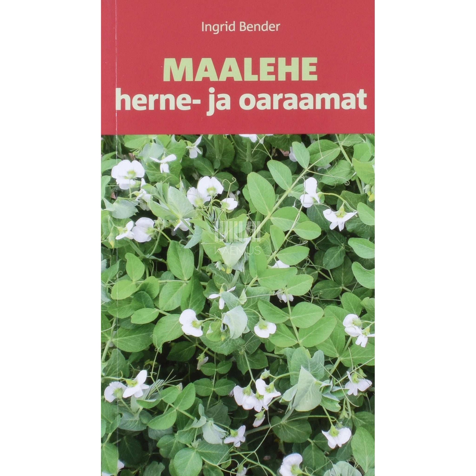 Ingrid Bender - Maalehe herne- ja oaraamat
