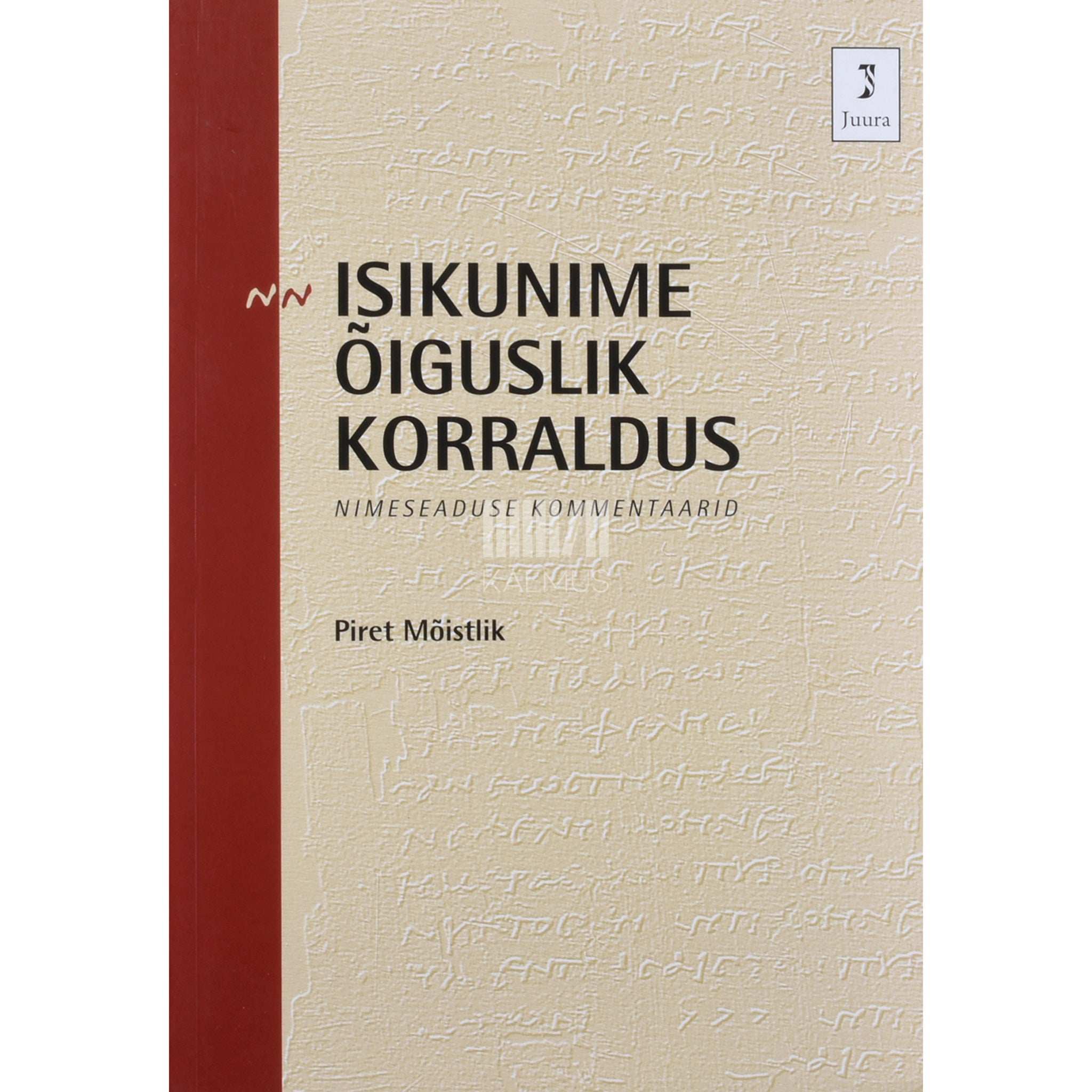 Piret Mõistlik Isikunime õiguslik korraldus. Nimeseaduse kommentaarid