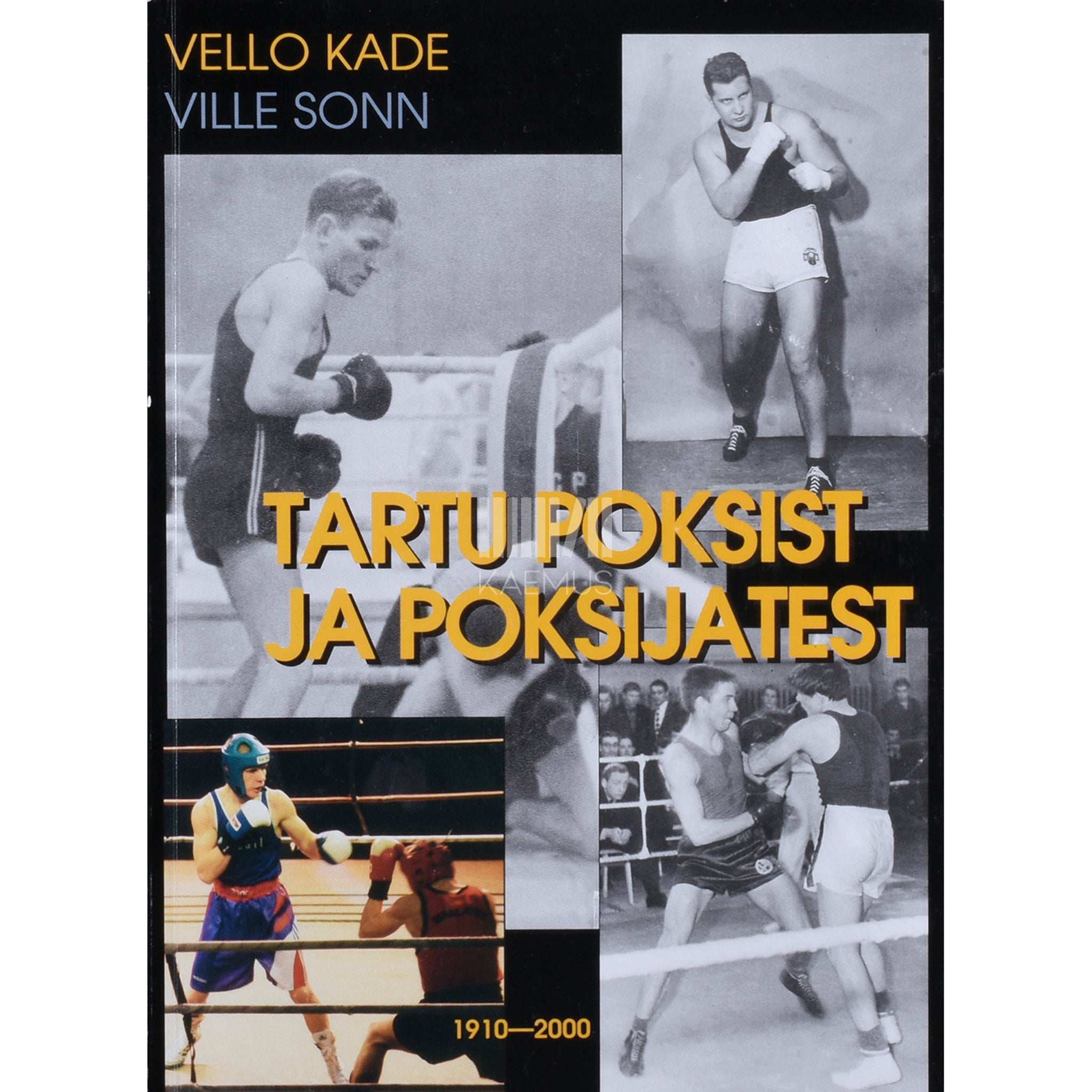 ... Tartu poksist ja poksijatest. 1910-2000