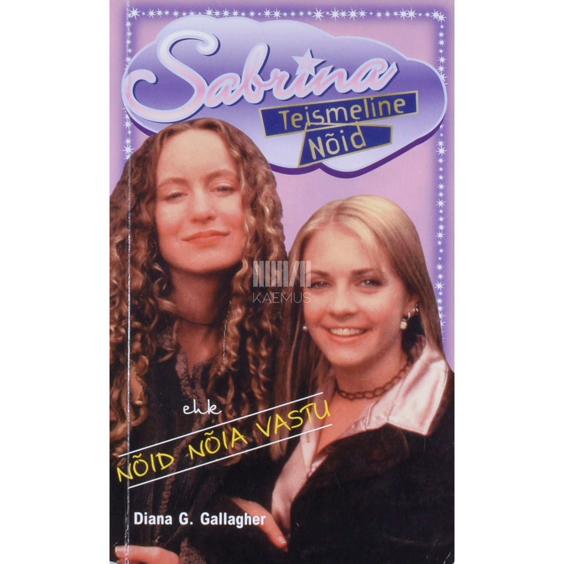 Diana G. Gallagher - Sabrina, teismeline nõid 2. osa. Nõid nõia vastu