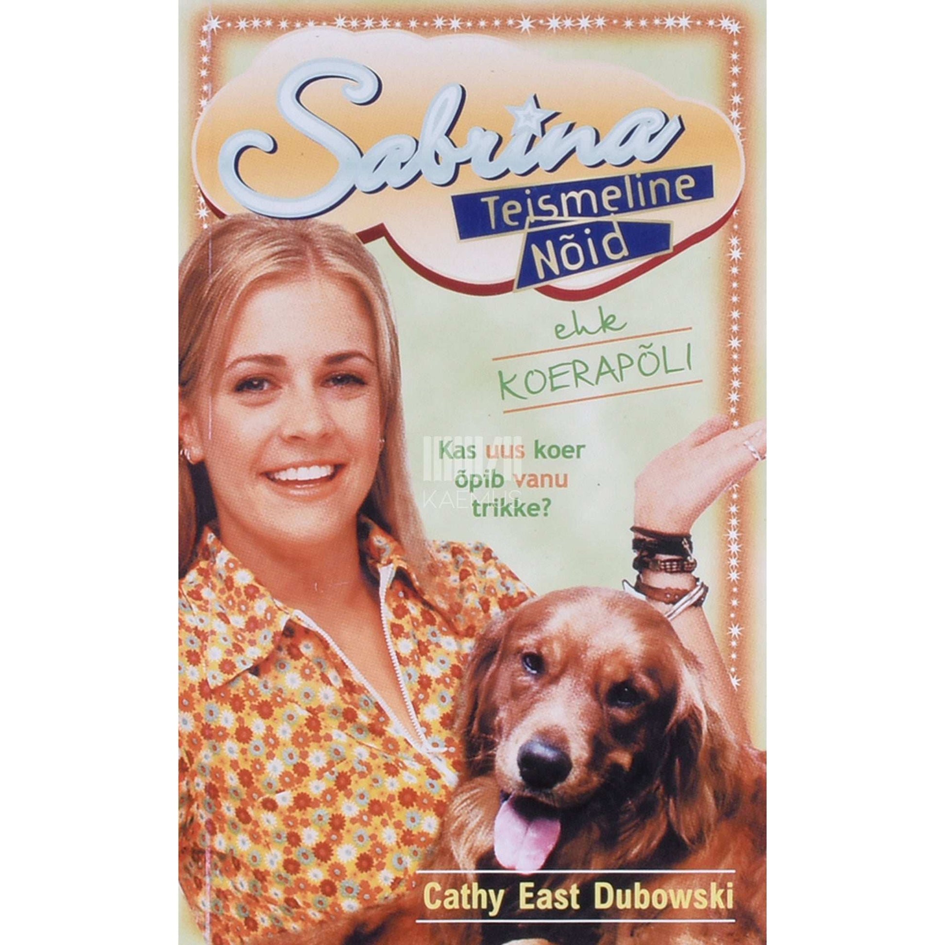 Cathy East Dubowski - Sabrina, teismeline nõid 9. osa. Koerapõli