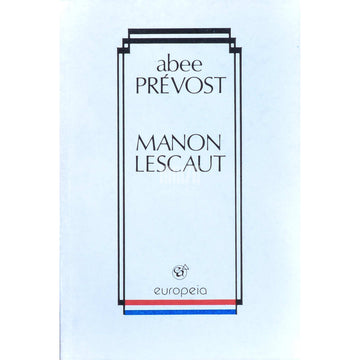 Antoine François Prévost d'Exiles - Manon Lescaut