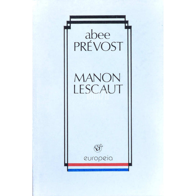 Antoine François Prévost d'Exiles - Manon Lescaut