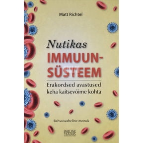 Matt Richtel Nutikas immuunsüsteem. Erakordsed avastused keha kaitsevõime kohta